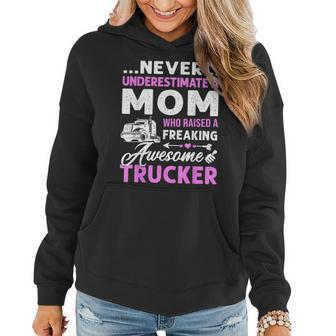 Never Underestimate A Mom Who Raised A Awesome Trucker Gifts For Mom Funny Gifts Women Hoodie | Mazezy