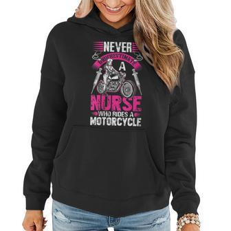 Never Underestimate A Nurse Who Rides A Motorcycle Gift For Womens Women Hoodie - Seseable