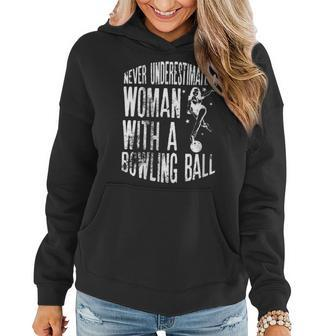 Never Underestimate A Woman With A Bowling Ball Vintage Gift Gift For Womens Women Hoodie - Seseable