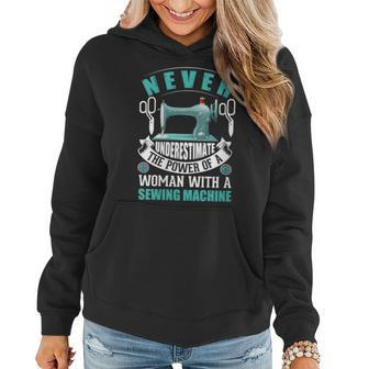 Never Underestimate A Woman With A Sewing Machine Sewing Gift For Womens Women Hoodie | Mazezy