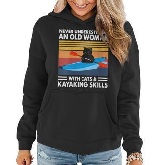 Never Underestimate An Old Woman With Cats & Kayaking Skills Gift For Womens Women Hoodie - Seseable