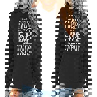 New Teacher Gift Idea Funny Teaching Quote Fame And Fortune Gifts For Teacher Funny Gifts Women Hoodie | Mazezy