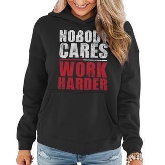 Nobody Cares Work Harder Health Fitness Coach Weighlifting Women Hoodie - Monsterry DE