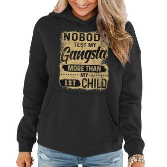 Nobody Test My Gangsta More Than My 1St Child Funny Mom Life Women Hoodie - Thegiftio UK
