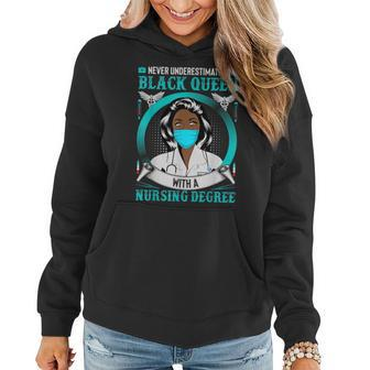 Nurse Never Underestimate A Black Queen With Nursing Degree Black Queen Funny Gifts Women Hoodie