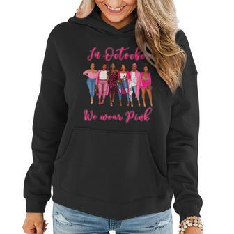 In October We Wear Pink African American Breast Cancer Women Hoodie | Mazezy