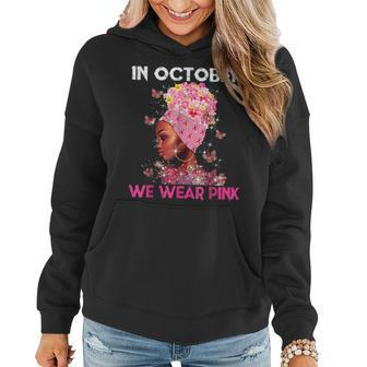 In October We Wear Pink Black Girl Breast Cancer Women Hoodie - Monsterry AU