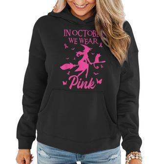 In October We Wear Pink Witch Halloween Breast Cancer Women Hoodie - Monsterry
