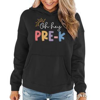 Oh Hey Pre K Teacher Student Preschool First Day Of School Women Hoodie - Monsterry CA