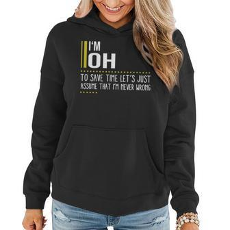 Oh Name Gift Im Oh Im Never Wrong Women Hoodie - Seseable