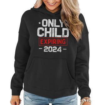 Only Child Expiring 2024 For New Big Brother Or Sister Gifts For Sister Funny Gifts Women Hoodie | Mazezy