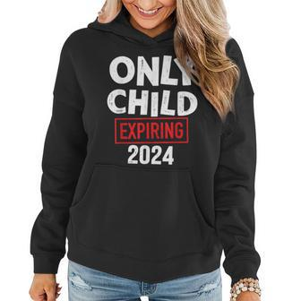 Only Child Expiring 2024 For New Big Brother Or Sister Women Hoodie - Monsterry CA
