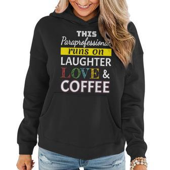 Paraprofessional Runs On Laughter Love Coffee Para Women Hoodie | Mazezy