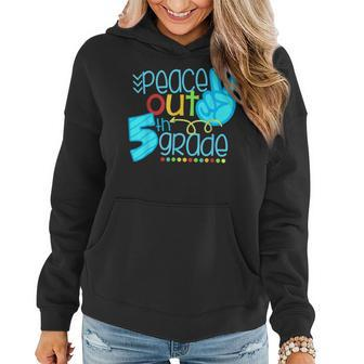 Peace Out 5Th Grade Funny End Of School Year Teacher Student Women Hoodie - Thegiftio UK