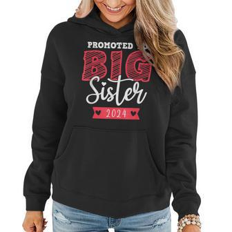 Promoted To Big Sister 2024 Announcement Kids Toddler Girls Gifts For Sister Funny Gifts Women Hoodie | Mazezy