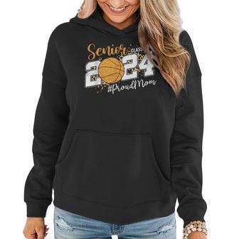 Proud Mom Of 2024 Senior Graduate Class Of 2024 Basketball Women Hoodie - Seseable