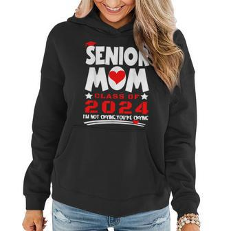 Proud Senior Mom 2024 Graduation Class Of Not Crying Women Hoodie | Mazezy