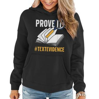 Prove It Text Evidence Reading Teacher Book Reader Bookworm Gifts For Teacher Funny Gifts Women Hoodie | Mazezy