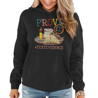 Prove It Text Evidence English Teacher Reading Teacher Women Hoodie - Monsterry