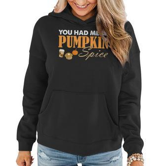 You Had Me At Pumpkin Spice Fall Coffee For Coffee Lovers Women Hoodie | Mazezy