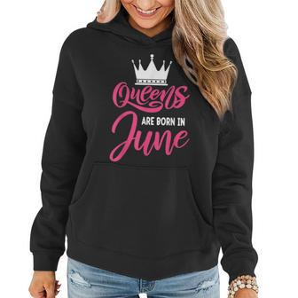 Queen Are Born In June Happy Birthday Women Queen Crown Women Hoodie | Mazezy