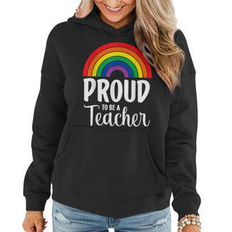 Rainbow Pride Rainbow Proud To Be A Teacher Women Hoodie | Mazezy
