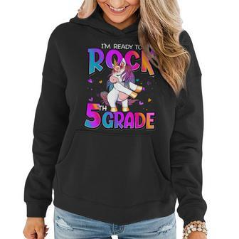 Im Ready To Rock 5Th Grade Unicorn Back To School Girls Women Hoodie - Seseable