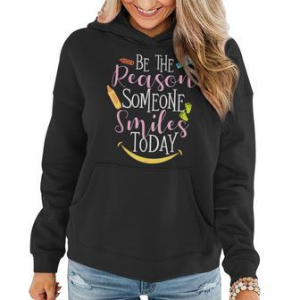 Be The Reason Someone Smiles Today Daycare Provider Teacher Women Hoodie - Monsterry DE
