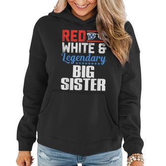 Red White And Legendary Big Sister 4Th Of July Flag Women Hoodie | Mazezy