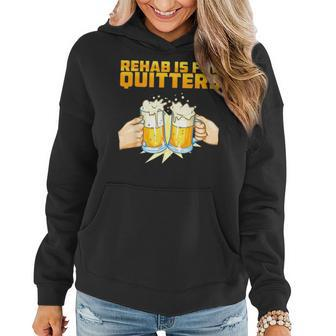 Rehab Is For Quitters Funny Rehabilition Wine Beer Lovers Beer Funny Gifts Women Hoodie | Mazezy