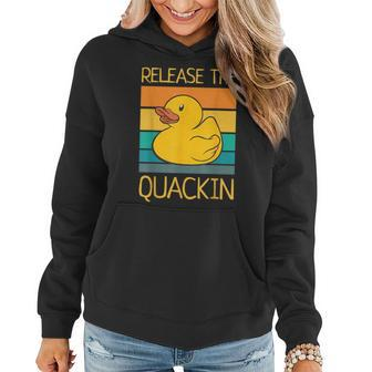 Release The Quackin Quote Funny Rubber Duck Ducklings Women Hoodie - Monsterry