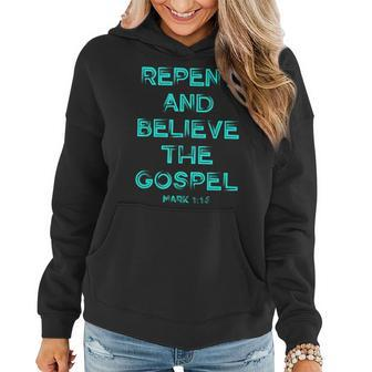 Repent And Believe The Gospel Mark 1 15 Christian Graphic Women Hoodie | Mazezy DE
