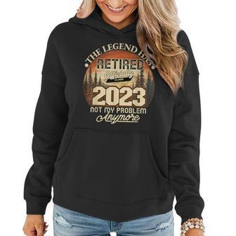 Retired 2023 Not My Problem Anymore Legend Has Retired 2023 Women Hoodie | Mazezy