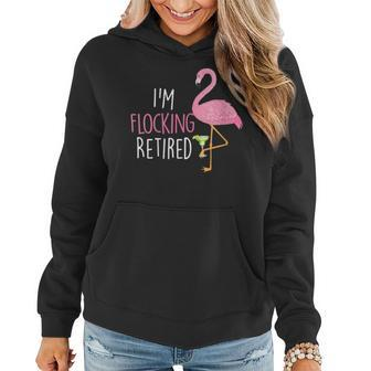 Retired Flamingo Lover Funny Retirement Party Drinking Wine Women Hoodie | Mazezy
