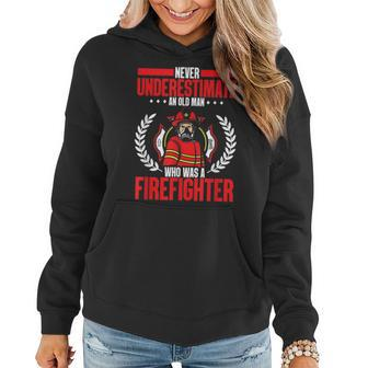Retired Never Underestimate An Old Man Who Was A Firefighter Gift For Mens Women Hoodie - Seseable