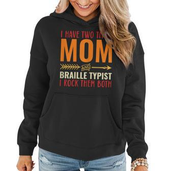 Retro I Have Two Titles Mom And Braille Typist Mom Women Hoodie | Mazezy