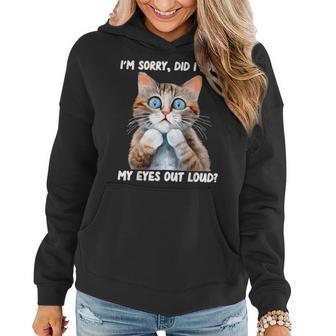 Sarcastic Kitten Did I Roll My Eyes Out Loud Cat Lovers Women Hoodie - Seseable