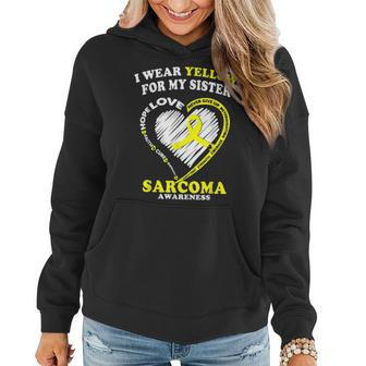 Sarcoma Awareness T - I Wear Yellow For My Sister Gifts For Sister Funny Gifts Women Hoodie | Mazezy