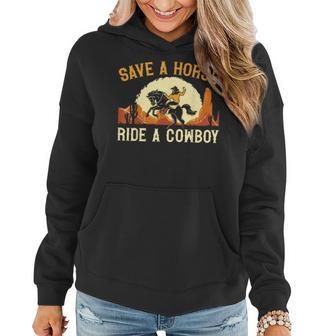 Save A Horse Ride A Cowboy Western Rodeo Horseback Riding Rodeo Funny Gifts Women Hoodie | Mazezy