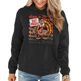 Save A Turkey Eat Pizza Autumn Thanksgiving Groovy Women Hoodie - Monsterry