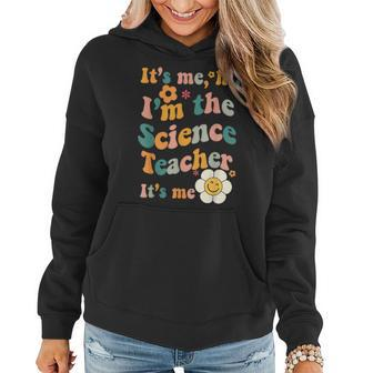 Science Teacher Its Me Im The Science Teacher Its Me Women Hoodie - Seseable
