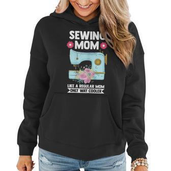 Sewing Mom Like A Regular Mom Sewer Women Hoodie | Mazezy