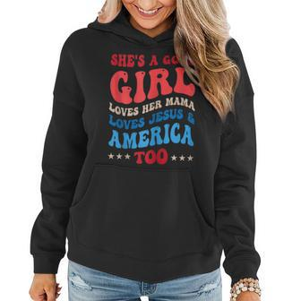 Shes A Good Girl Loves Her Mama Jesus & America Too Groovy Gifts For Mama Funny Gifts Women Hoodie | Mazezy