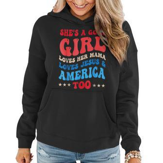 Shes A Good Girl Loves Her Mama Jesus & America Too Groovy Gifts For Mama Funny Gifts Women Hoodie | Mazezy