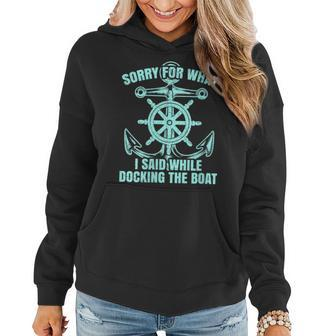 Ship Wheel Anchor Sorry For What I Said Docking The Boat Women Hoodie | Mazezy