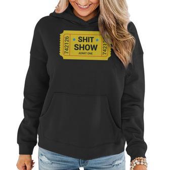 Shit Show Admit One Shit Show Admit One - Shit Show Admit One Shit Show Admit One Women Hoodie - Monsterry