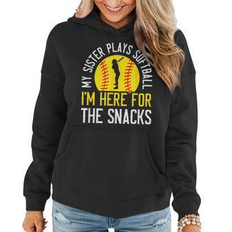 My Sister Plays Softball I'm Here For The Snacks Women Hoodie - Monsterry