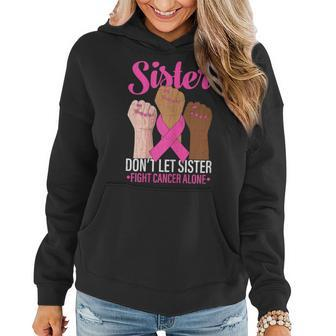 Sisters Fight Cancer Alone Breast Cancer Awareness Graphic Women Hoodie - Thegiftio UK
