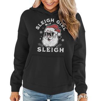Sleigh Girl Sleigh Slay Girl Slay Santa Claus Xmas Women Hoodie - Thegiftio UK