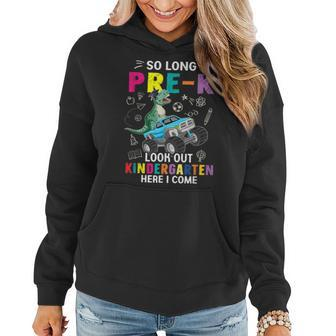 So Long Pre-K Its Been Fun Look Out Kindergarten Here I Come Women Hoodie | Mazezy